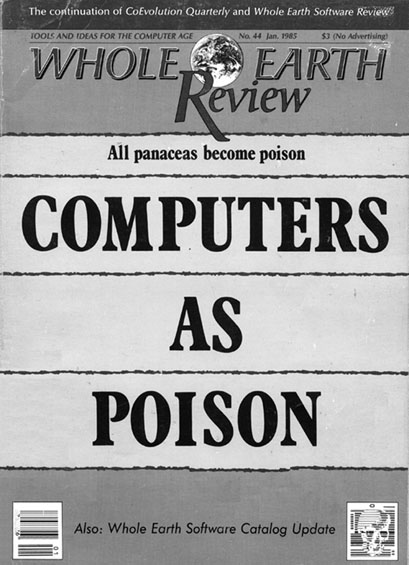 Computers As Poison Whole Earth Catalog Article
